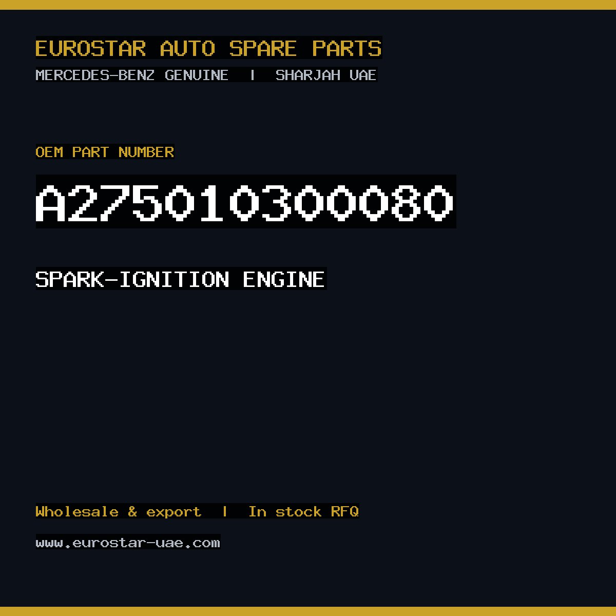 Mercedes-Benz Genuine SPARK-IGNITION ENGINE A275010300080